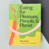 Eating for Pleasure, People and Planet